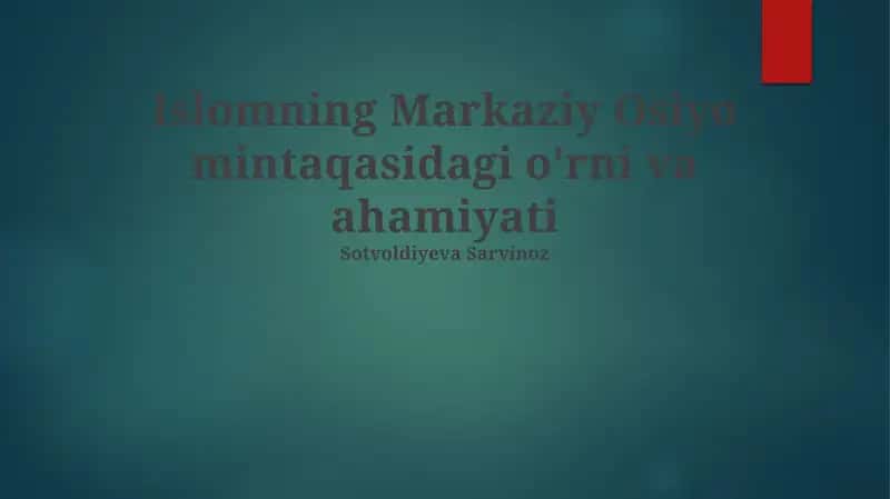 Islomning Markaziy Osiyo mintaqasidagi o'rni va ahamiyati 1