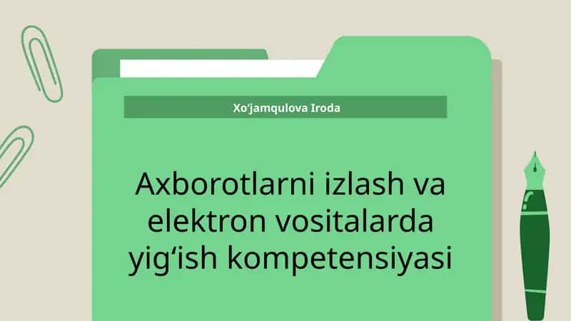 Axborotlarni izlash va elektron vositalarda yigʻish kompetensiyasi 1