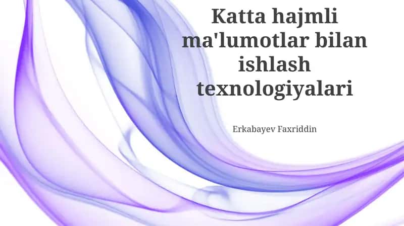 Katta Ma'lumotlarni Qayta Ishlash Usullari 1