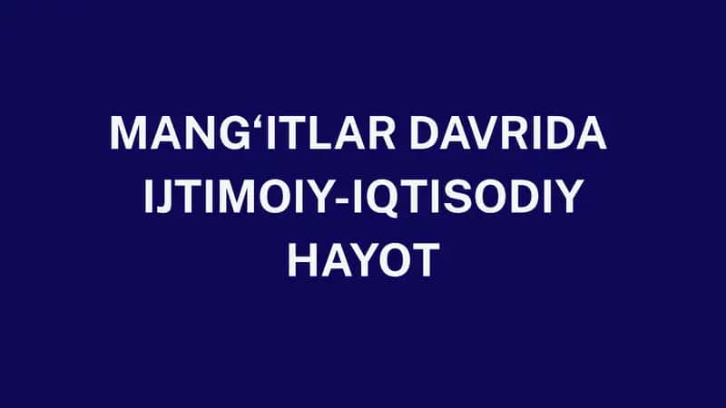 MANG‘ITLAR DAVRIDA ijtimoiy-iqtisodiy hayot 1