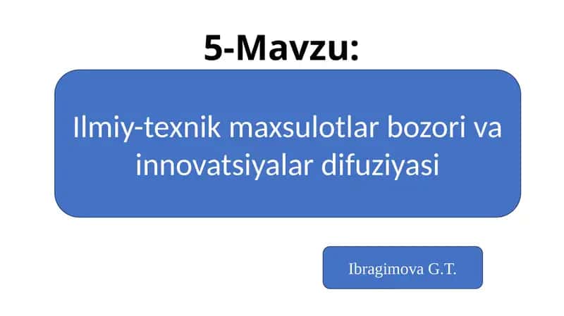 Ilmiy-texnik maxsulotlar bozori va innovatsiyalar difuziyasi 1