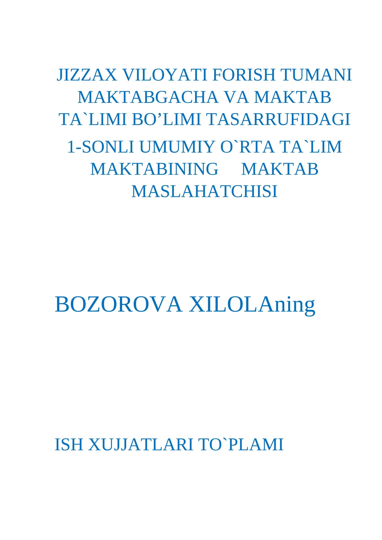 MAKTAB MASLAHATCHISI BOZOROVA XILOLAning ISH XUJJATLARI TO`PLAMI 1