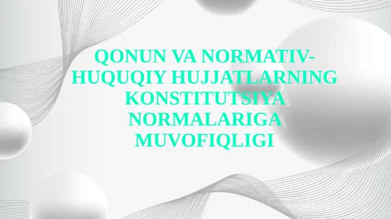 Konstitutsiya va normativ-huquqiy hujjatlarning Konstitutsiyaga muvofiqligi 1