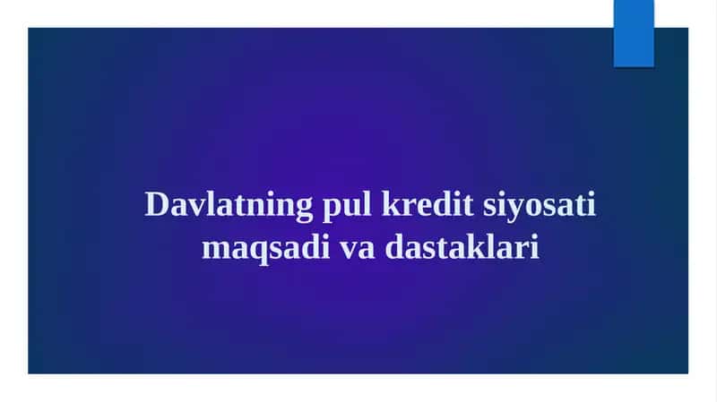 Davlatning pul kredit siyosati maqsad va dastaklari 1