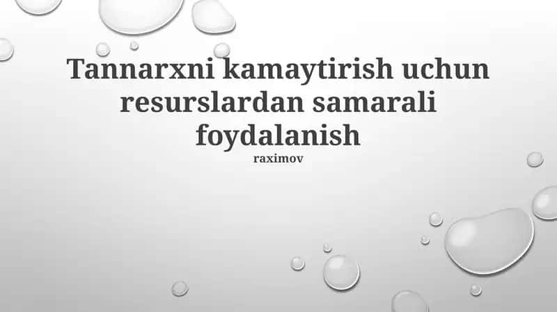 Tannarxni kamaytirish uchun resurslardan samarali foydalanish 1