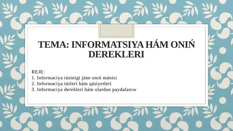 Informatsiya hám onıń derekleri 1