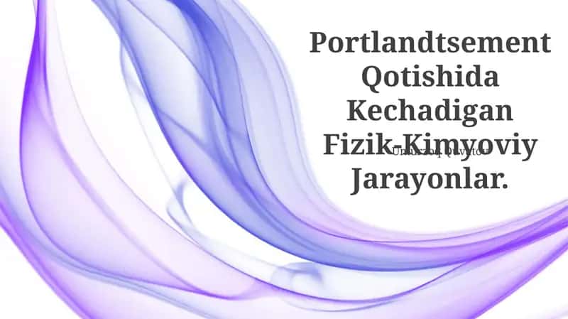 Portlandtsement Qotishida Kechadigan Fizik-Kimyoviy Jarayonlar 1