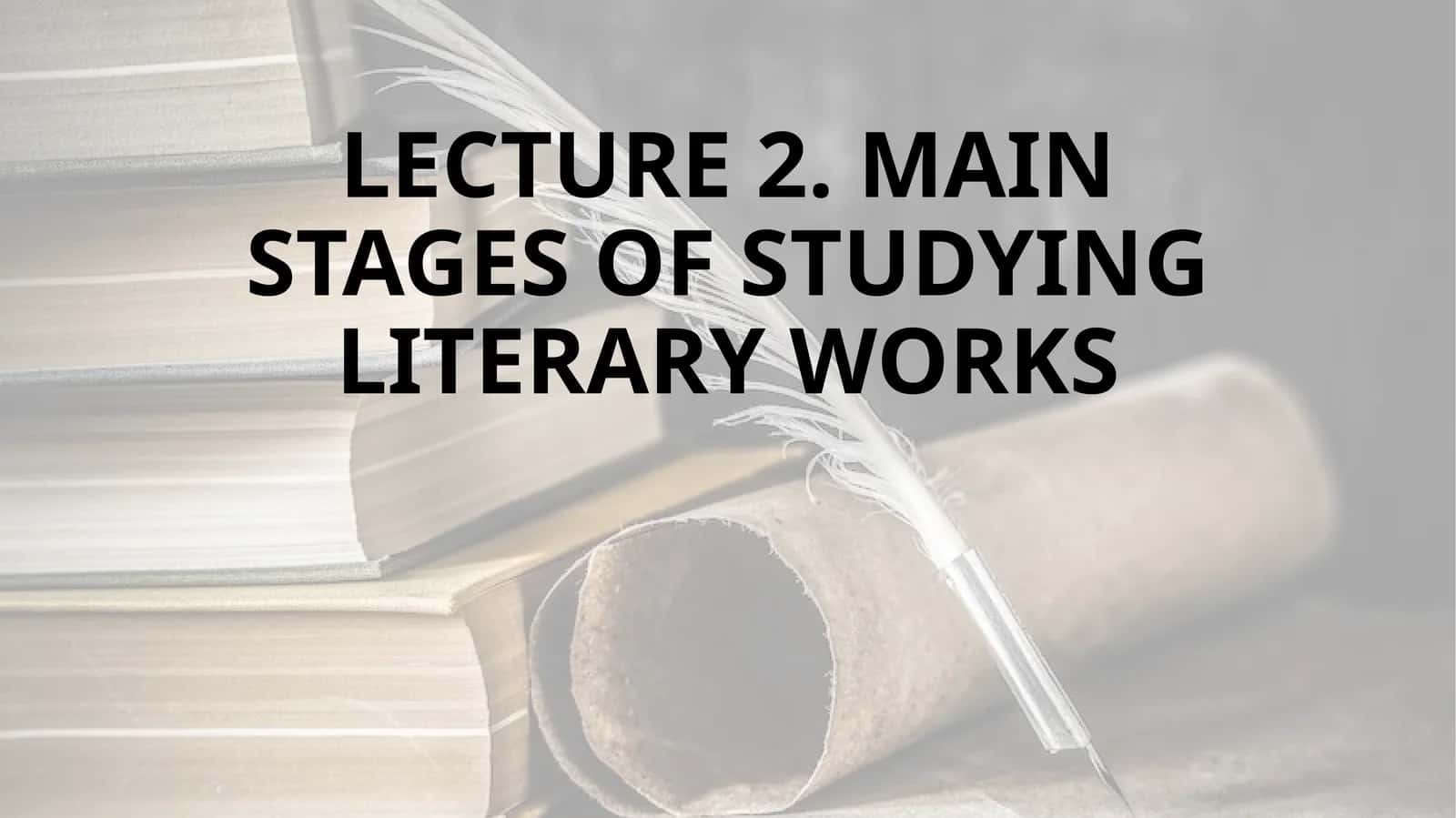Main stages of studying literary works 1
