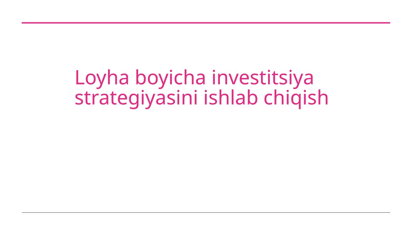 Loyha boyicha investitsiya strategiyasini ishlab chiqish 1