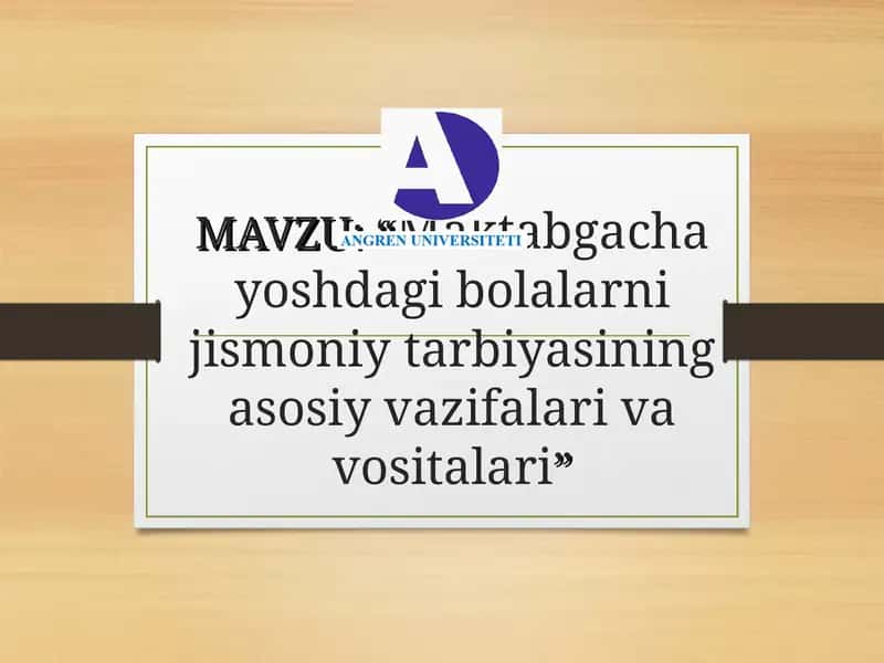 Maktabgacha yoshdagi bolalarni jismoniy tarbiyasining asosiy vazifalari va vositalari 1