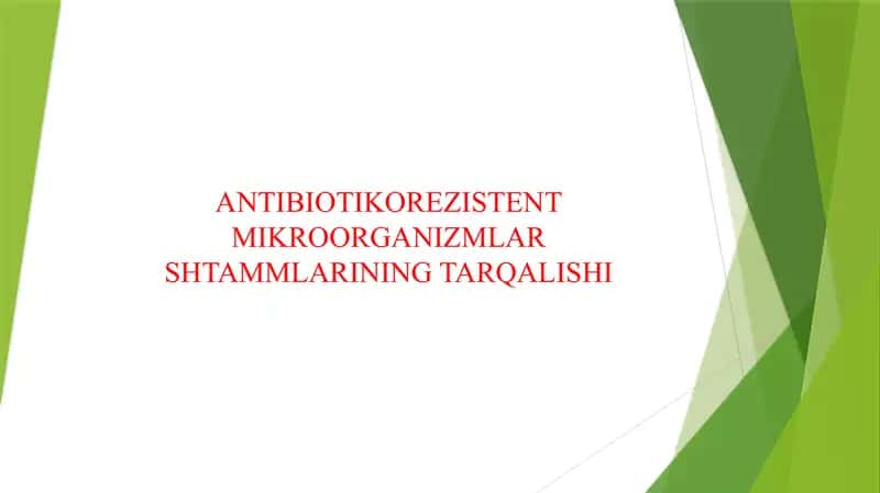 ANTIBIOTIKOREZISTENT MIKROORGANIZMLAR SHTAMMLARINING TARQALISHI 1