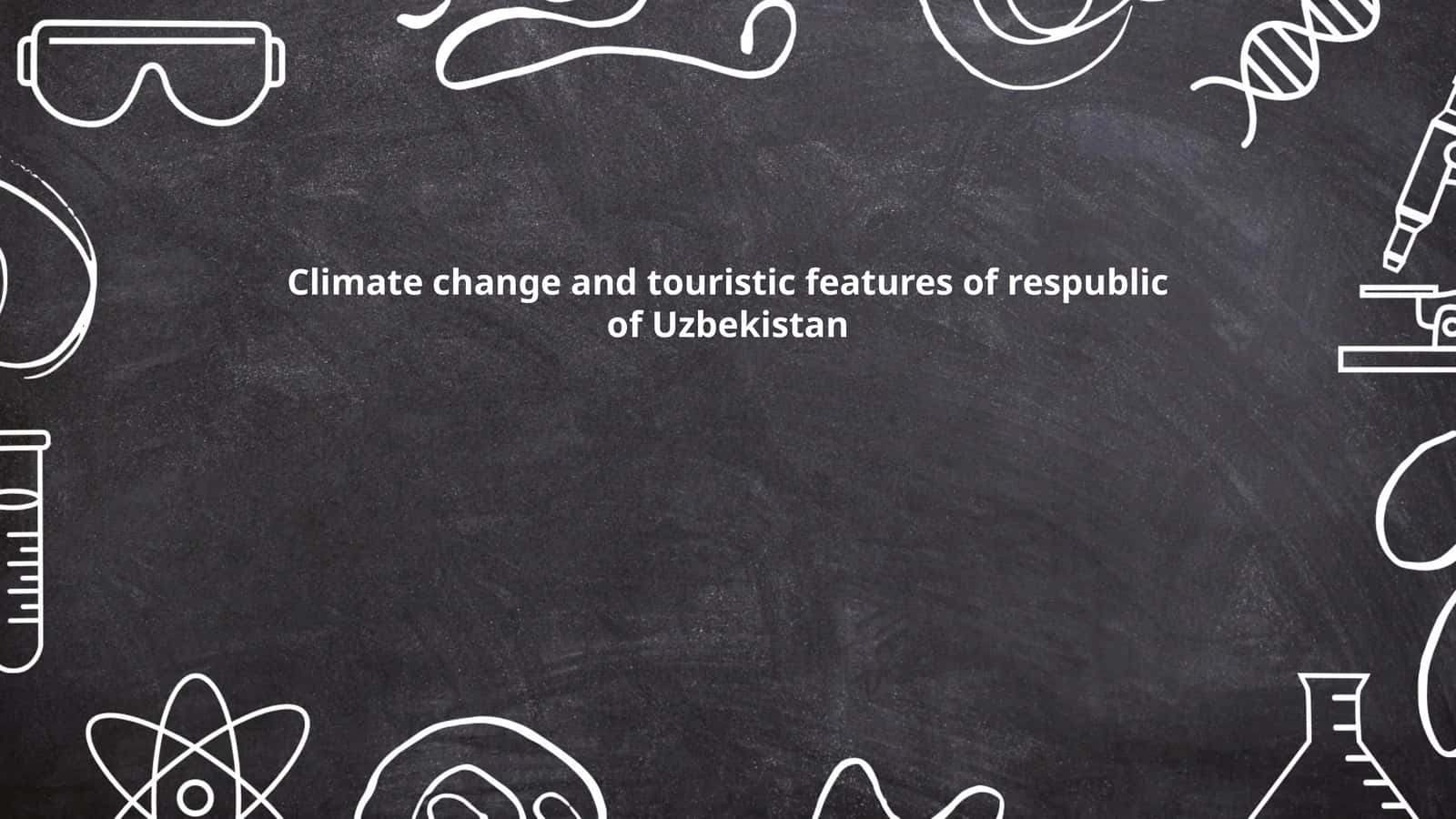 Climate change and touristic features of respublic of Uzbekistan 1