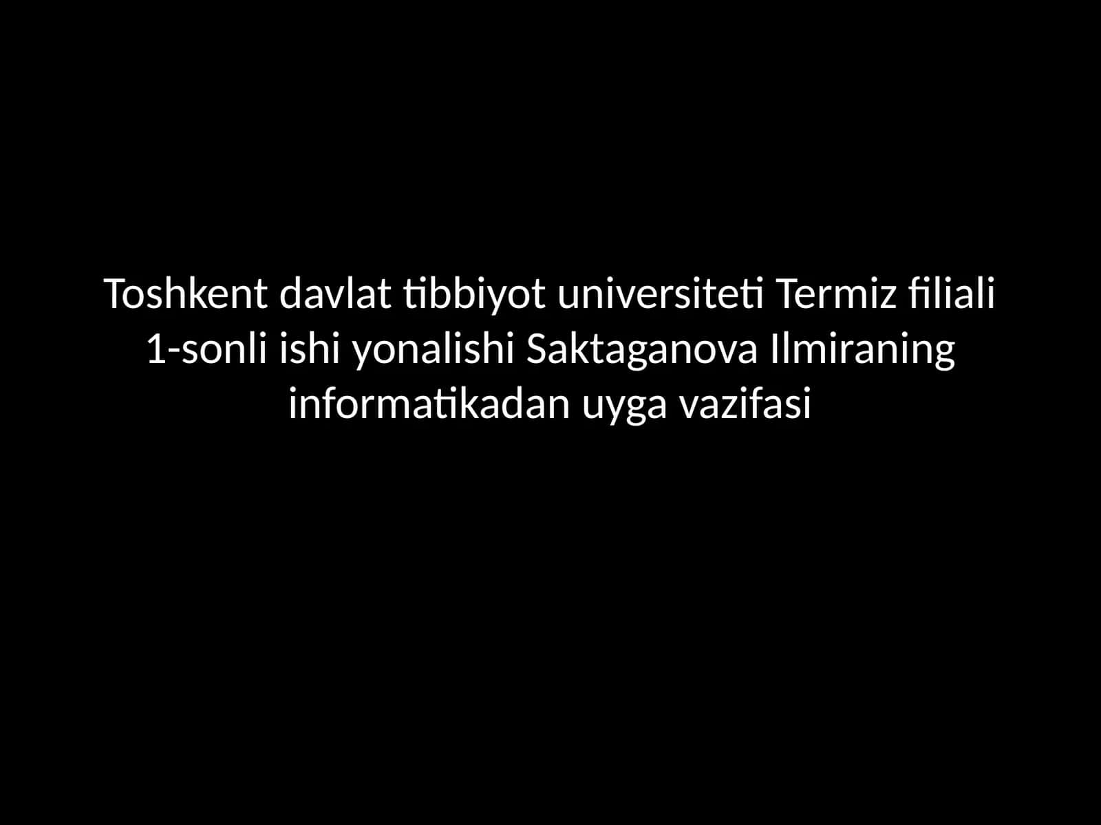 Informatikadan uyga vazifasi 1