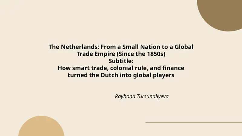 The Netherlands: From a Small Nation to a Global Trade Empire (Since the 1850s) 1