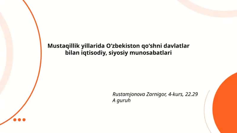 Mustaqillik yillarida Oʻzbekiston qoʻshni davlatlar bilan iqtisodiy, siyosiy munosabatlari 1