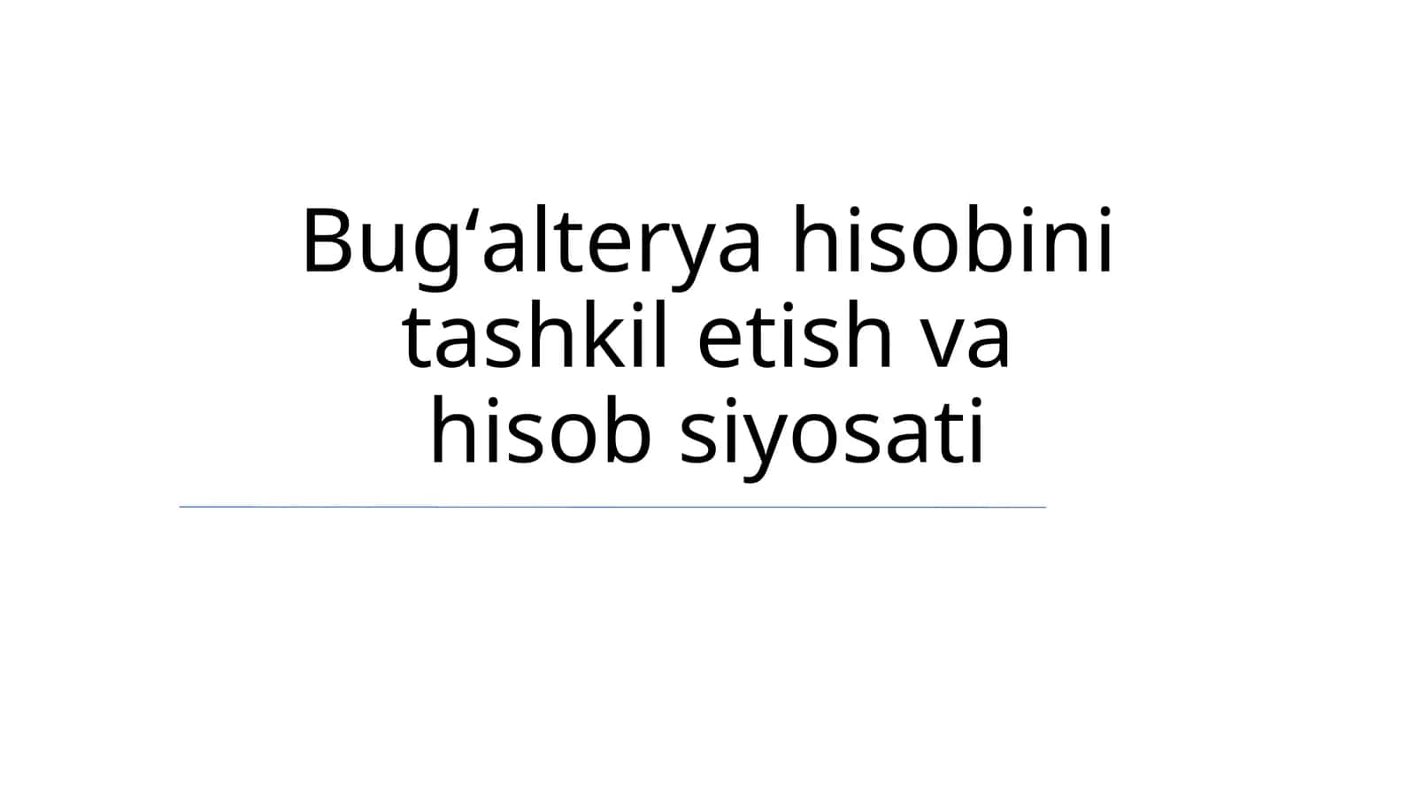 Bugʻalterya hisobini tashkil etish va hisob siyosati 1