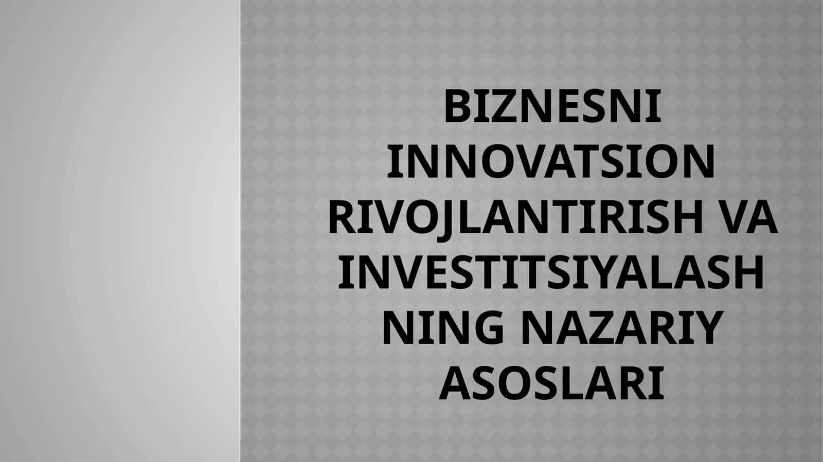 Innovatsion biznes rivojlantirish asoslari 1