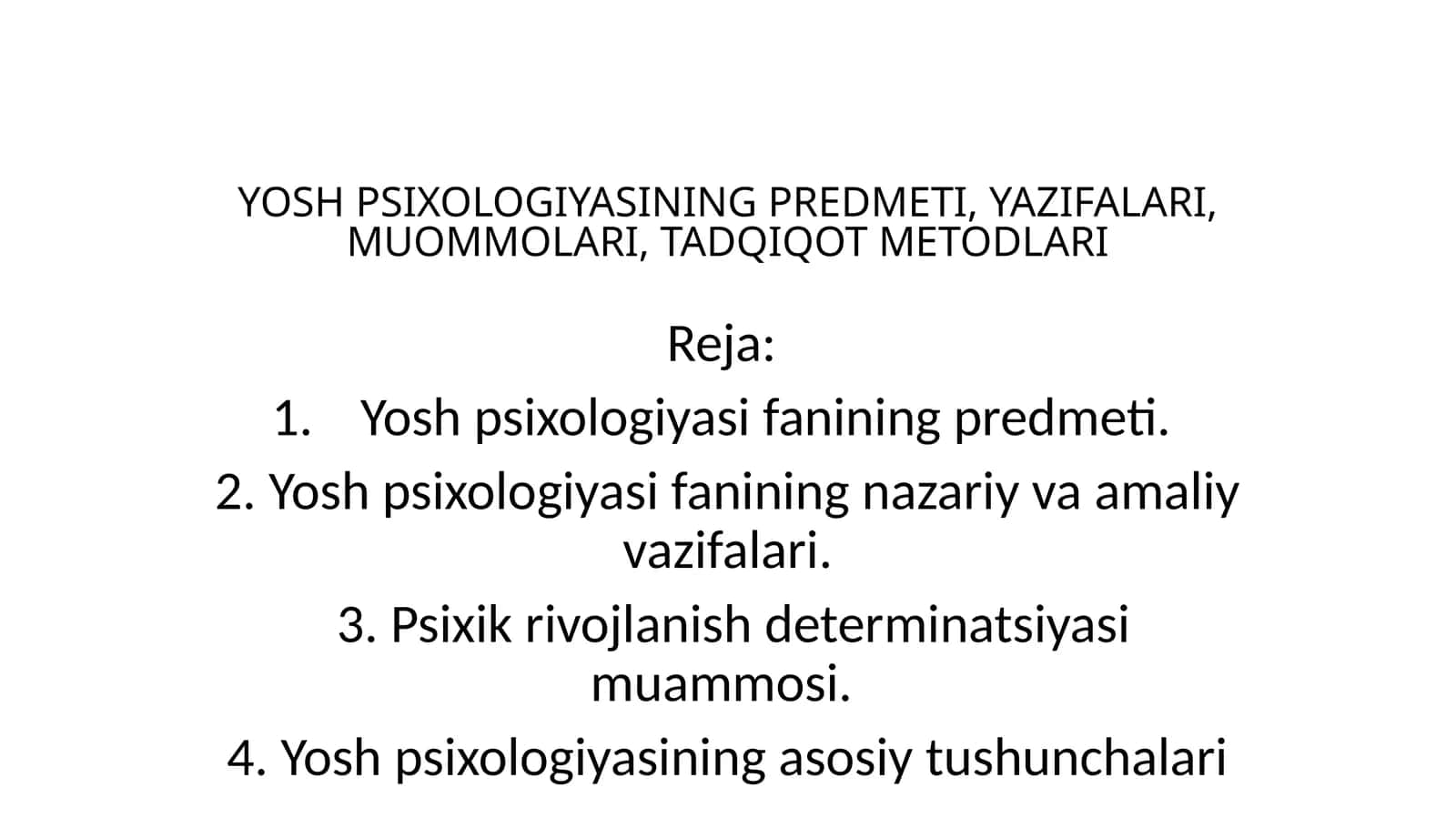 YOSH PSIXOLOGIYASINING PREDMETI, YAZIFALARI, MUOMMOLARI, TADQIQOT METODLARI 1