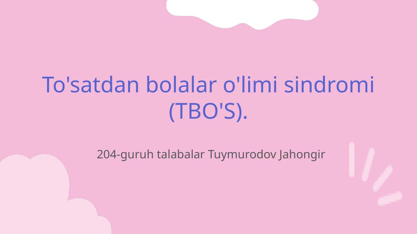 To'satdan bolalar o'limi sindromi (TBO'S) 1