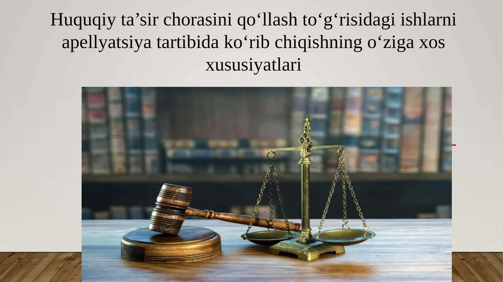 Huquqiy ta’sir chorasini qo‘llash to‘g‘risidagi ishlarni apellyatsiya tartibida ko‘rib 1