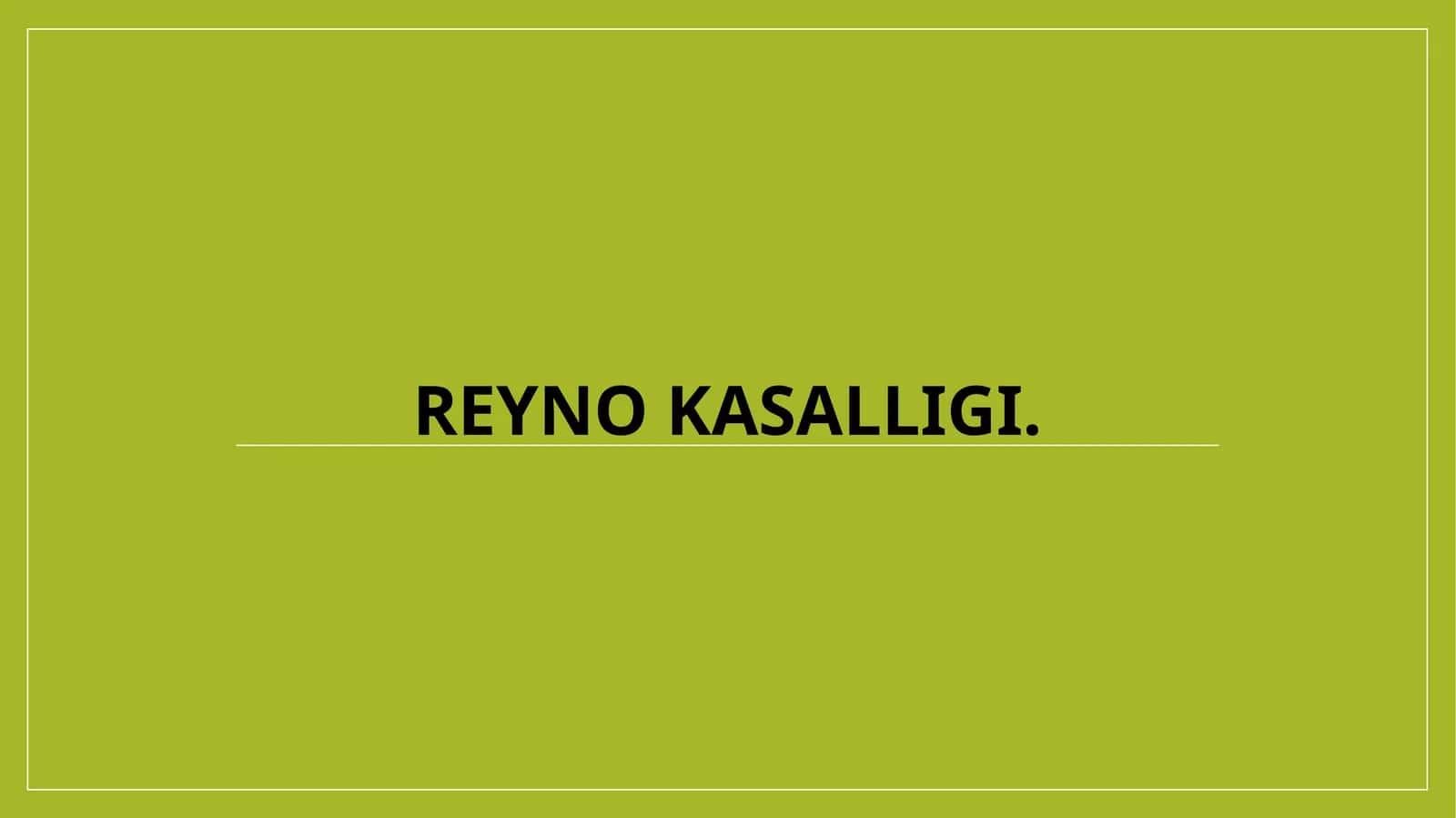 Reyno kasalligi 1
