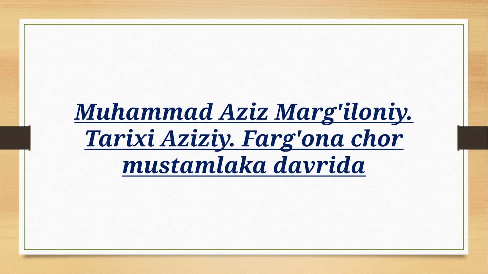 Muhammad Aziz Marg'iloniy. Tarixi Aziziy. Farg'ona chor mustamlaka davrida 1