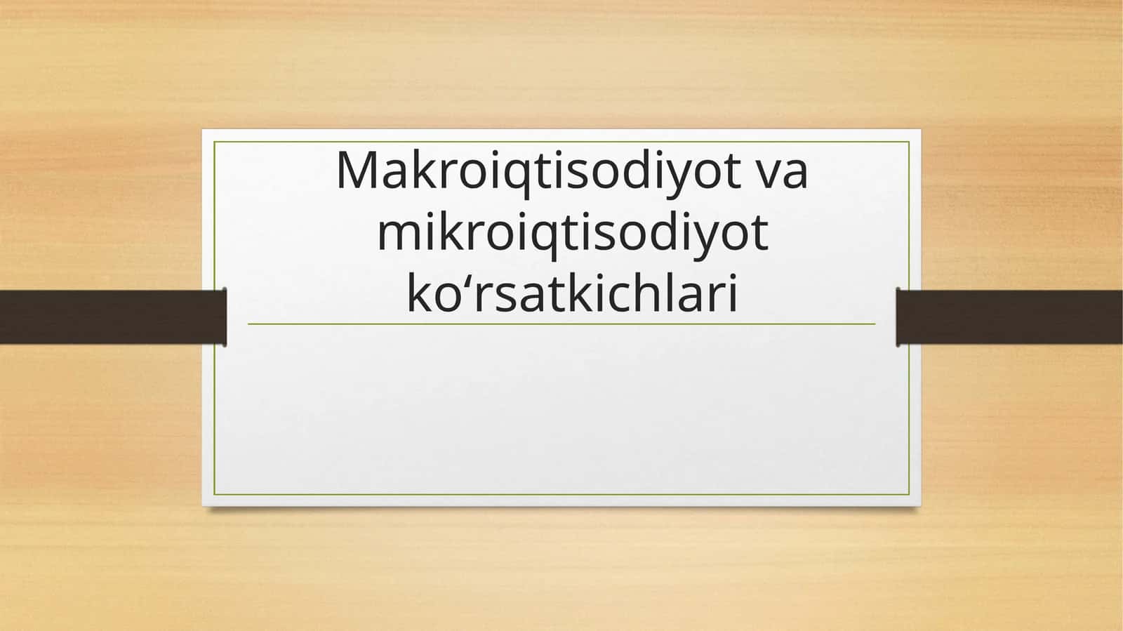 Makroiqtisodiyot va mikroiqtisodiyot koʻrsatkichlari 1