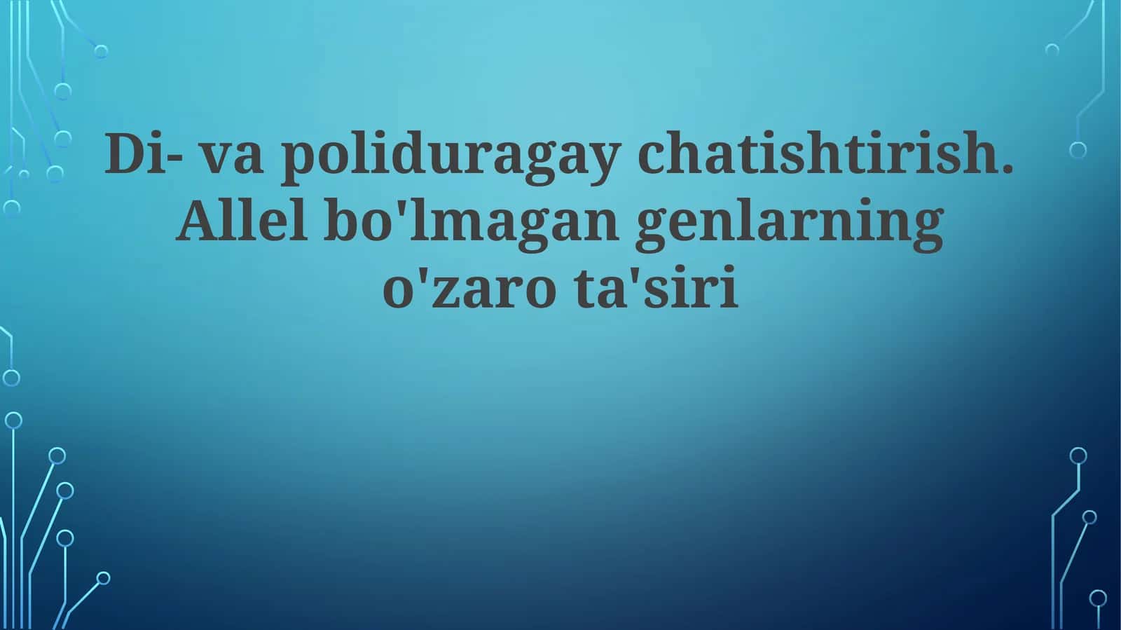 Allel bo'lmagan genlarning o'zaro ta'siri 1