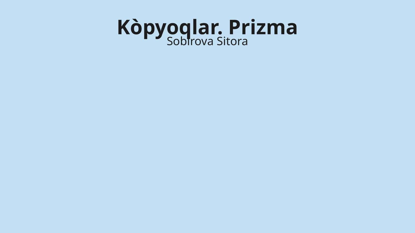 Kòpyoqlar. Prizma 1