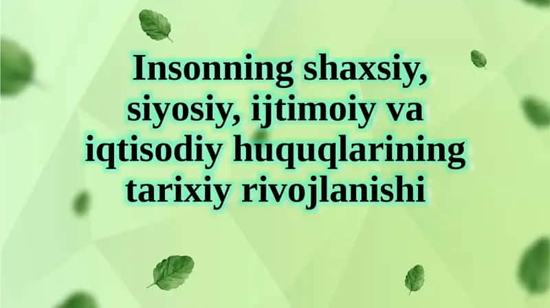 Insonning shaxsiy, siyosiy, ijtimoiy va iqtisodiy huquqlarining tarixi va rivojlanishi 1