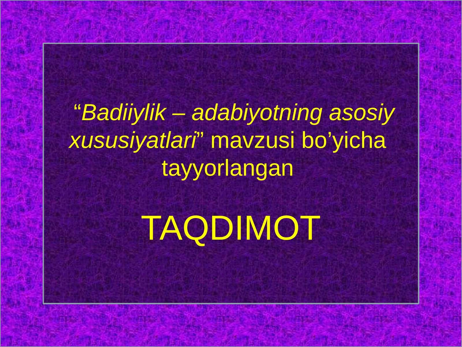 Badiiylik–adabiyotning asosiy xususiyatlari 1
