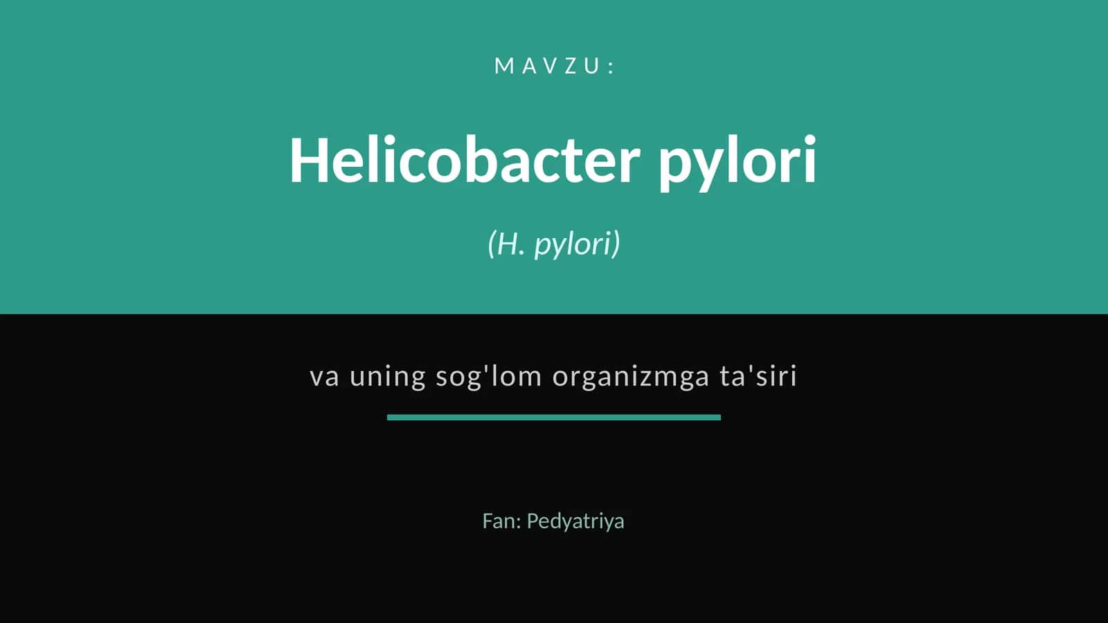 Helicobacter pylori (H. pylori) va uning sog'lom organizmga ta'siri 1