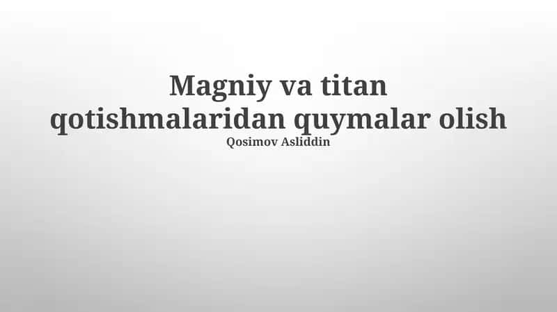 Magniy va titan qotishmalaridan quymalar olish 1