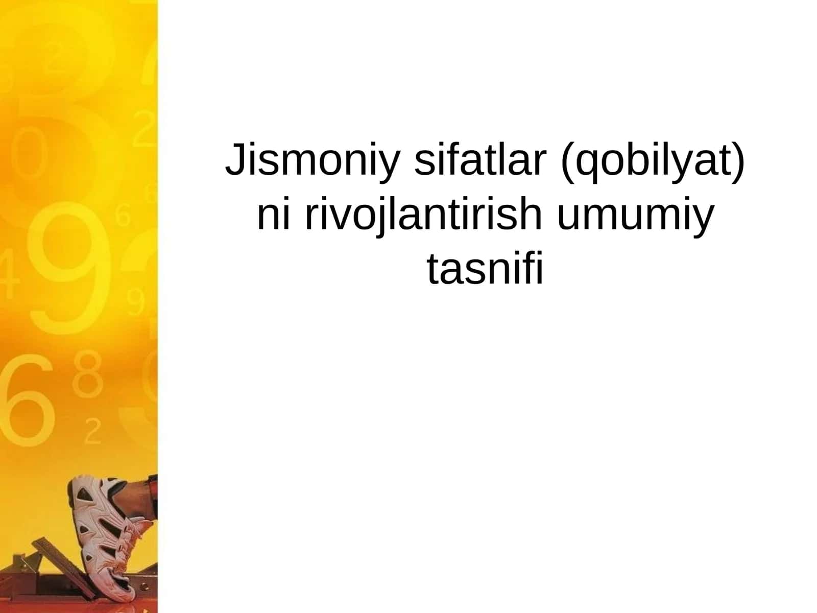 Jismoniy sifatlar (qobilyat) ni rivojlantirish umumiy tasnifi 1