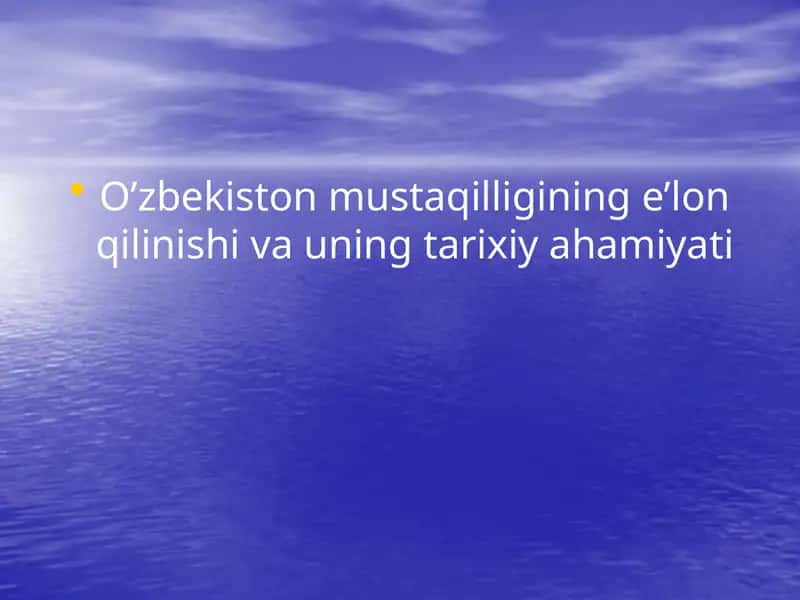 O’zbekistonmustaqilligining e’lon qilinishi va uning tarixiy ahamiyati 1