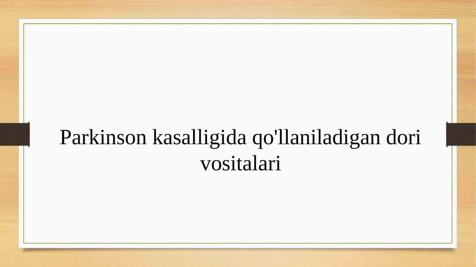 Parkinson kasalligida qo'llaniladigan dorivor siyosatlar 1