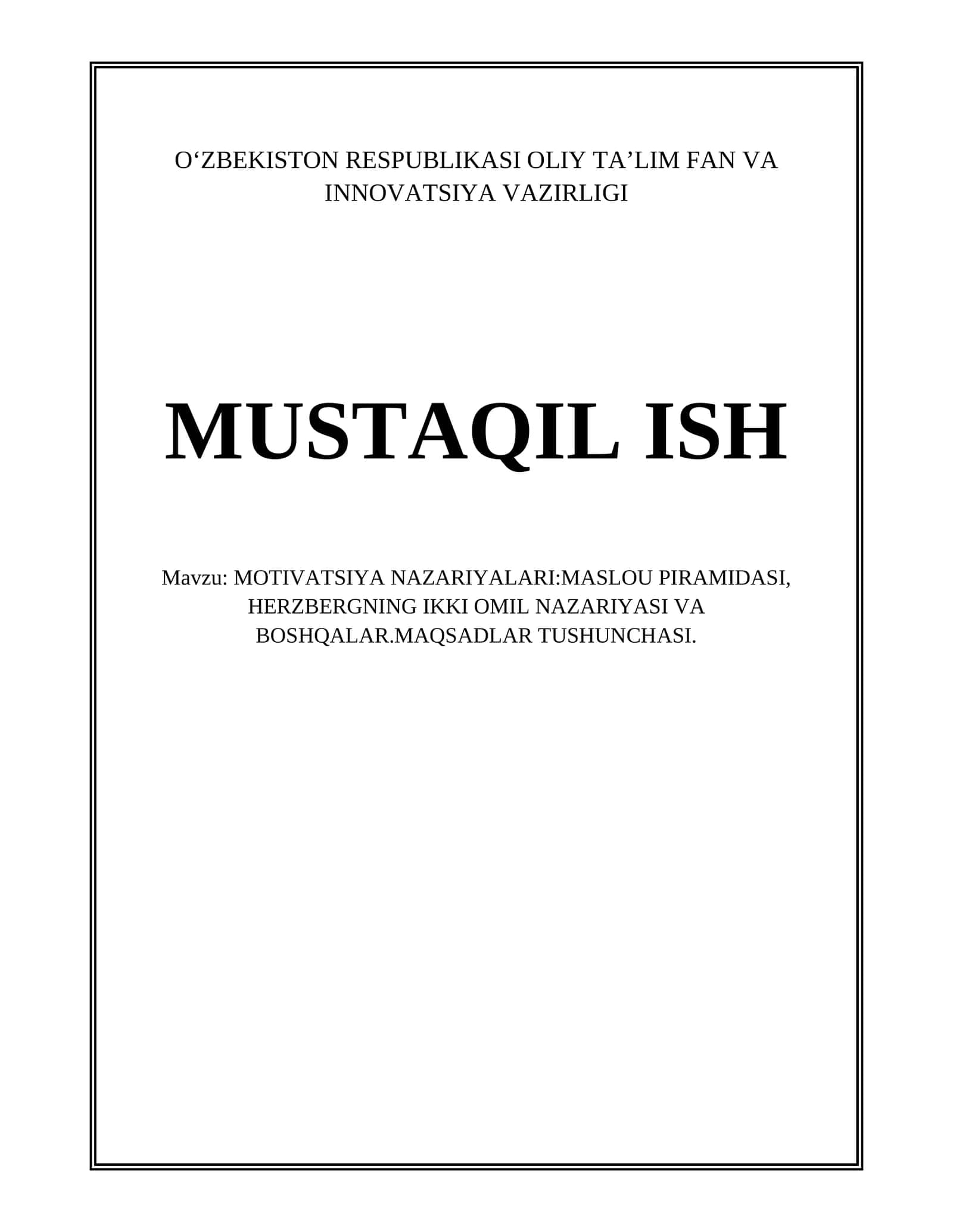 MOTIVATSIYA NAZARIYALARI:MASLOU PIRAMIDASI, HERZBERGNING IKKI OMIL NAZARIYASI VA BOSHQALAR.MAQSADLAR TUSHUNCHASI 1