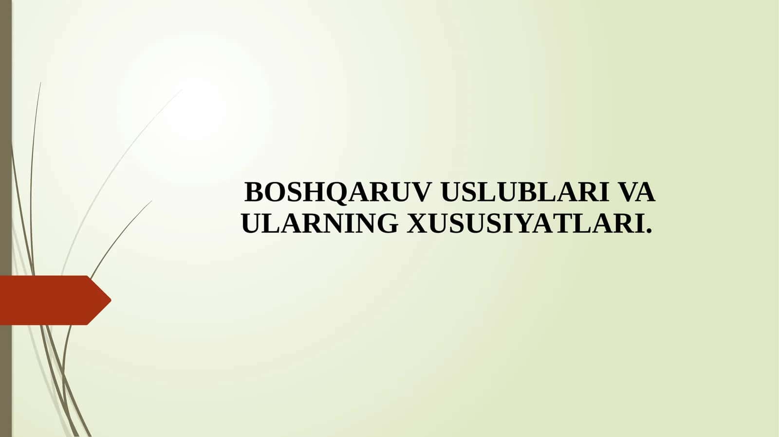 BOSHQARUV USLUBLARI VA ULARNING XUSUSIYATLARI 1