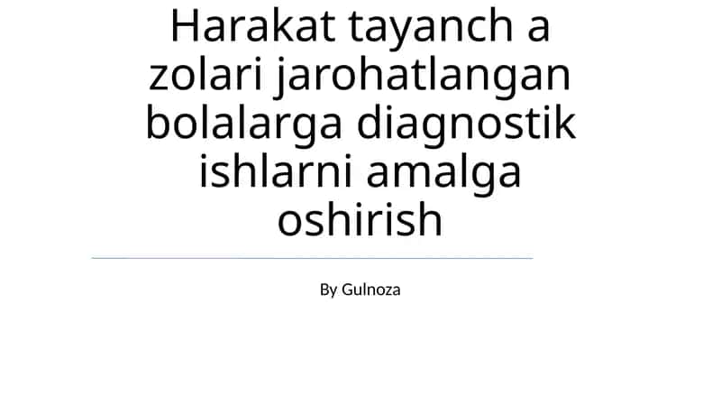 Harakat tayanch a zolari jarohatlangan bolalarga diagnostik ishlarni amalga oshirish 1