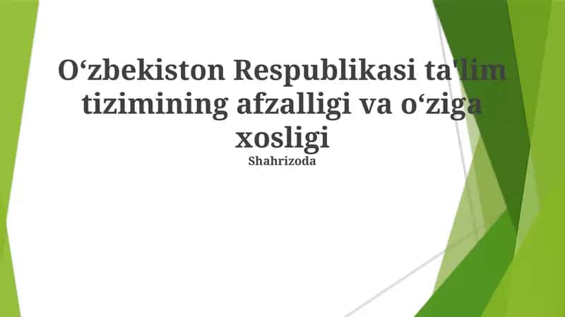 Oʻzbekiston Respublikasi ta'lim tizimining afzalligi va oʻziga xosligi 1
