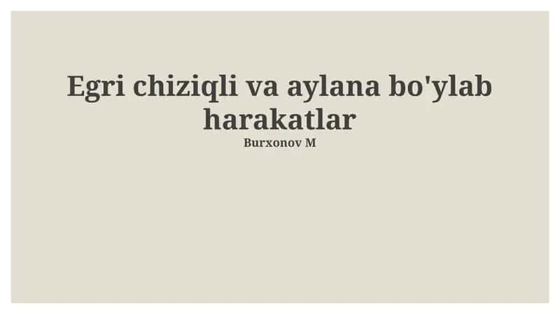 Egri chiziqli va aylana bo'ylab harakatlar 1