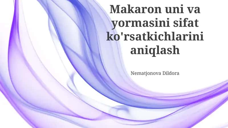 Makaron va Vermicellining Sifat Ko'rsatkichlarini Aniqlash 1