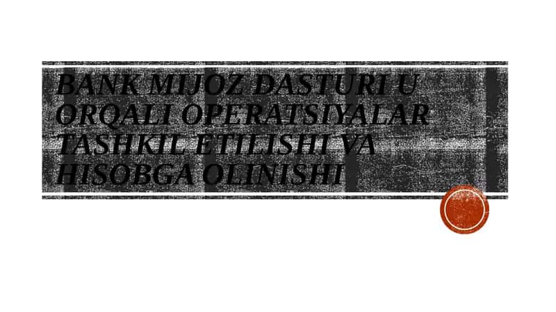 Bank mijoz dasturi u orqali operatsiyalar tashkil etilishi va hisobga olinishi 1