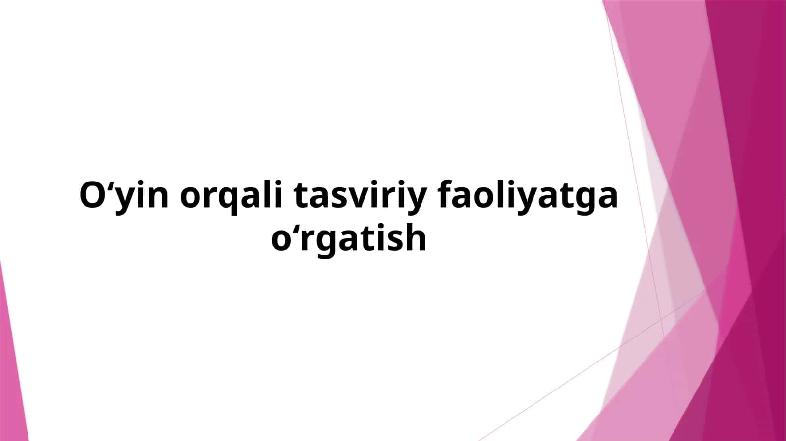 O‘yin orqali tasviriy faoliyatga o‘rgatish 1