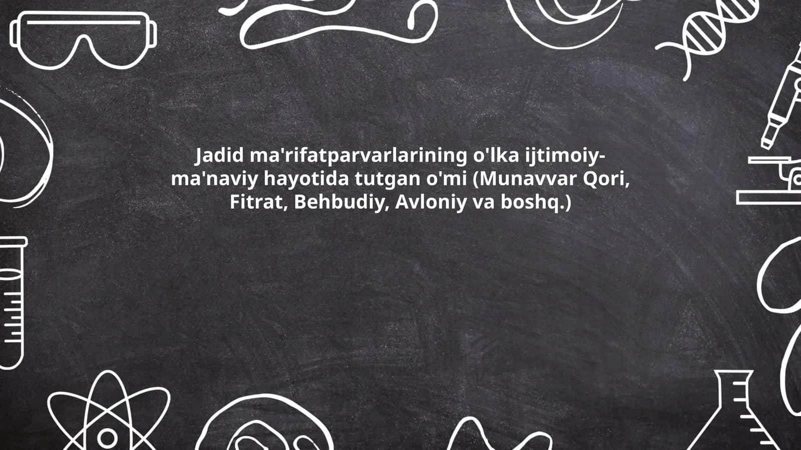 Jadid ma'rifatparvarlarining o'lka ijtimoiy- ma'naviy hayotida tutgan o'mi (Munavvar Qori, Fitrat, Behbudiy, Avloniy va boshq.) 1