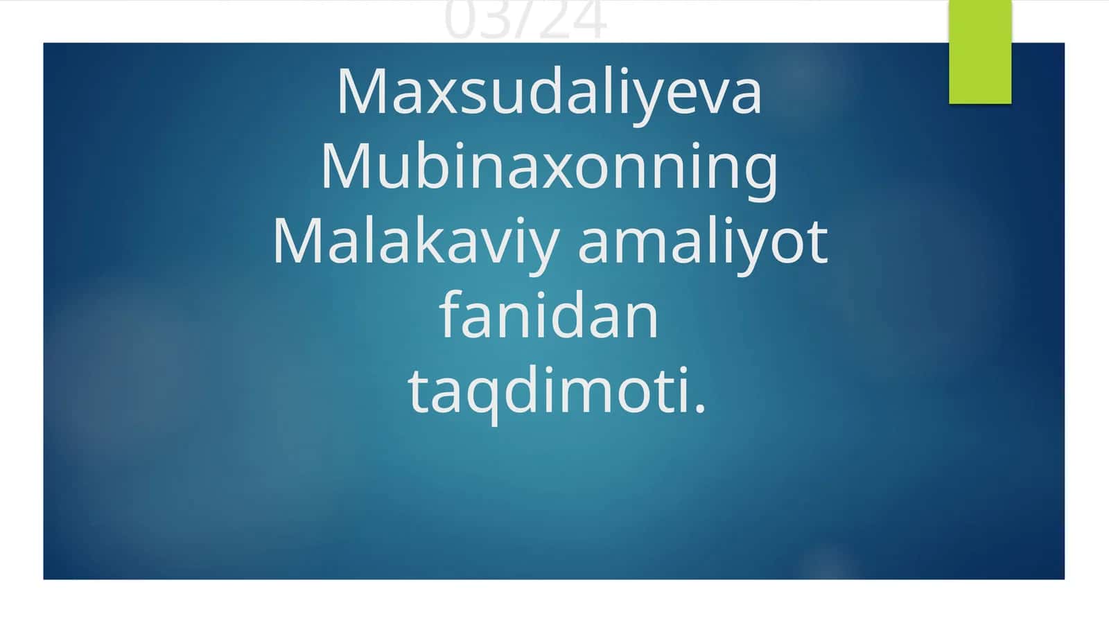 Malakaviy amaliyot fanidan taqdimot 1
