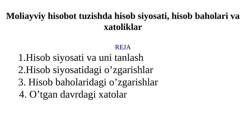 Moliayviy hisobot tuzishda hisob siyosati, hisob baholari va xatoliklar 1
