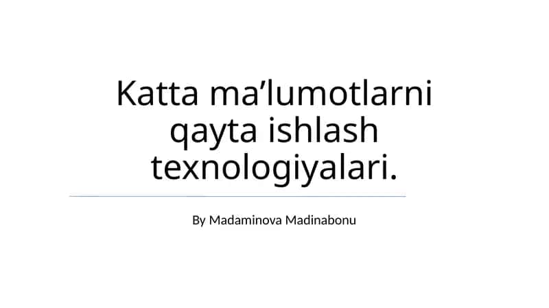 Katta Ma'lumotlarni Qayta Ishlash Texnologiyalari 1