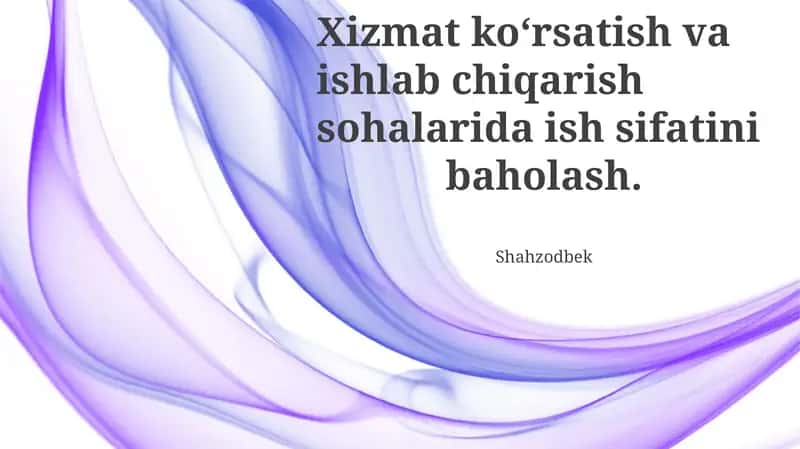Xizmat ko‘rsatish va ishlab chiqarish sohalarida ish sifatini baholash 1