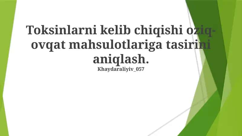 Toksinlarni kelib chiqishi oziq-ovqat mahsulotlariga tasirini aniqlash 1